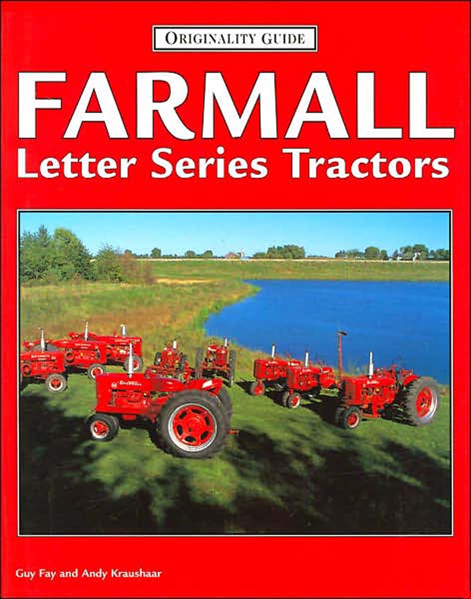 BOOK-- FARMALL LETTER SERIES TRACTORS BY GUY FAY & ANDY KRAUSHAAR