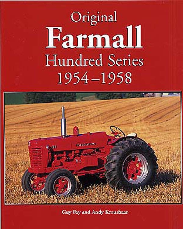 BOOK-- ORIGINAL FARMALL HUNDRED SERIES 1954-1958 BY GUY FAY