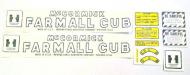 VINYL DECAL --- SPECIAL ORDER ONLY. ALLOW ONE ADDITIONAL WEEK FOR DELIVERY
CAUTION: INSPECT ALL DECAL PIECES BEFORE APPLYING TO TRACTOR. NO REFUNDS ON MYLAR DECALS IF APPLIED TO SURFACE AND / OR IF DAMAGED. NO REFUNDS ON VINYL CUT DECALS. STORE IN A COOL, DRY PLACE. D --- International Applications: MCCORMICK FARMALL CUB (POST JULY 1949)